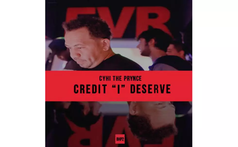 CyHi The Prynce “Credit ‘I’ Deserve”