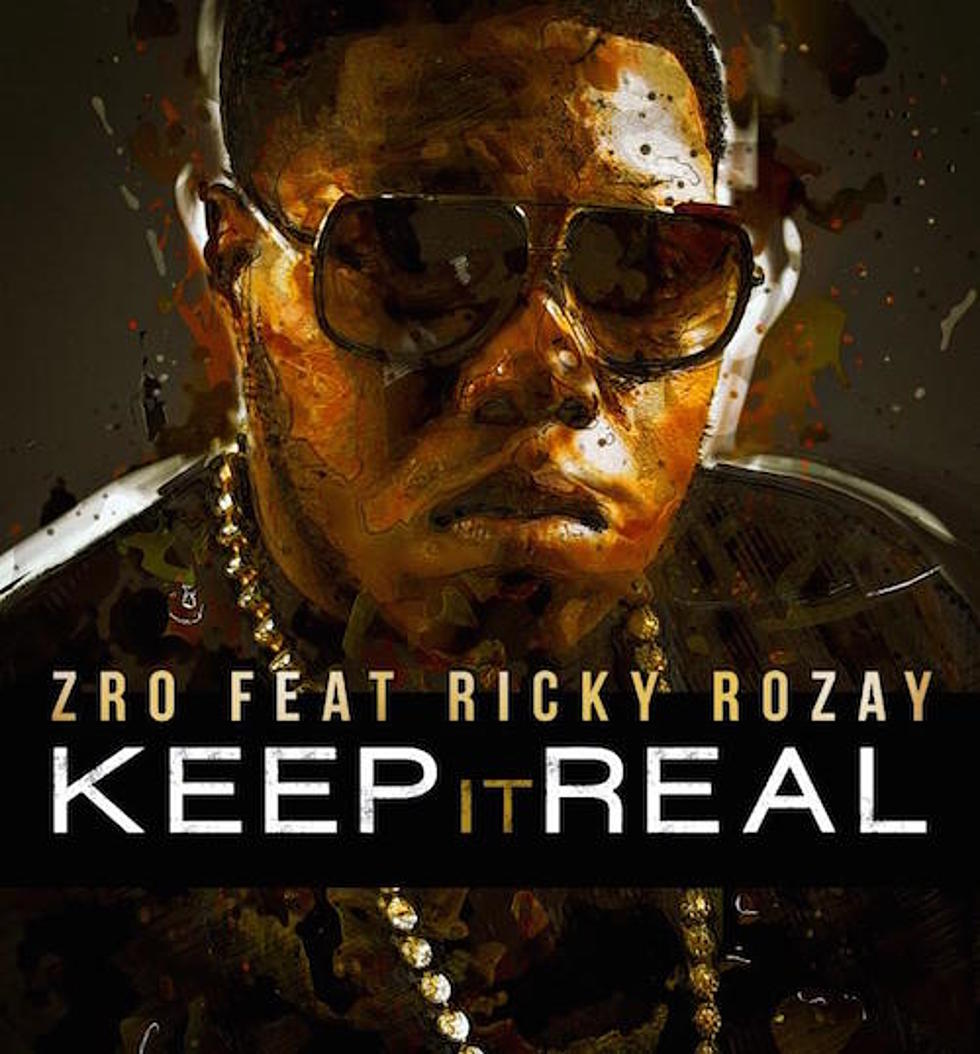 Z-Ro Featuring Rick Ross “Keep It Real”
