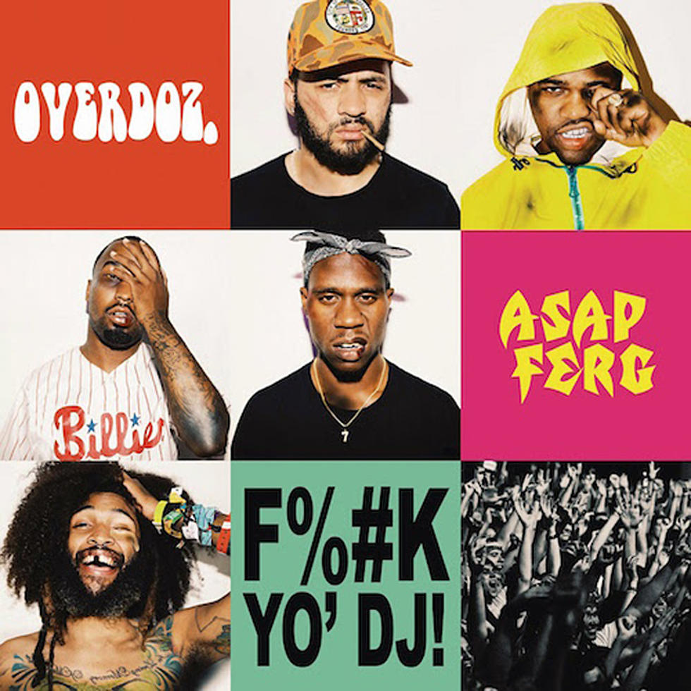 Listen to OverDoz Feat. A$AP Ferg, ‘F*ck Yo’ DJ’