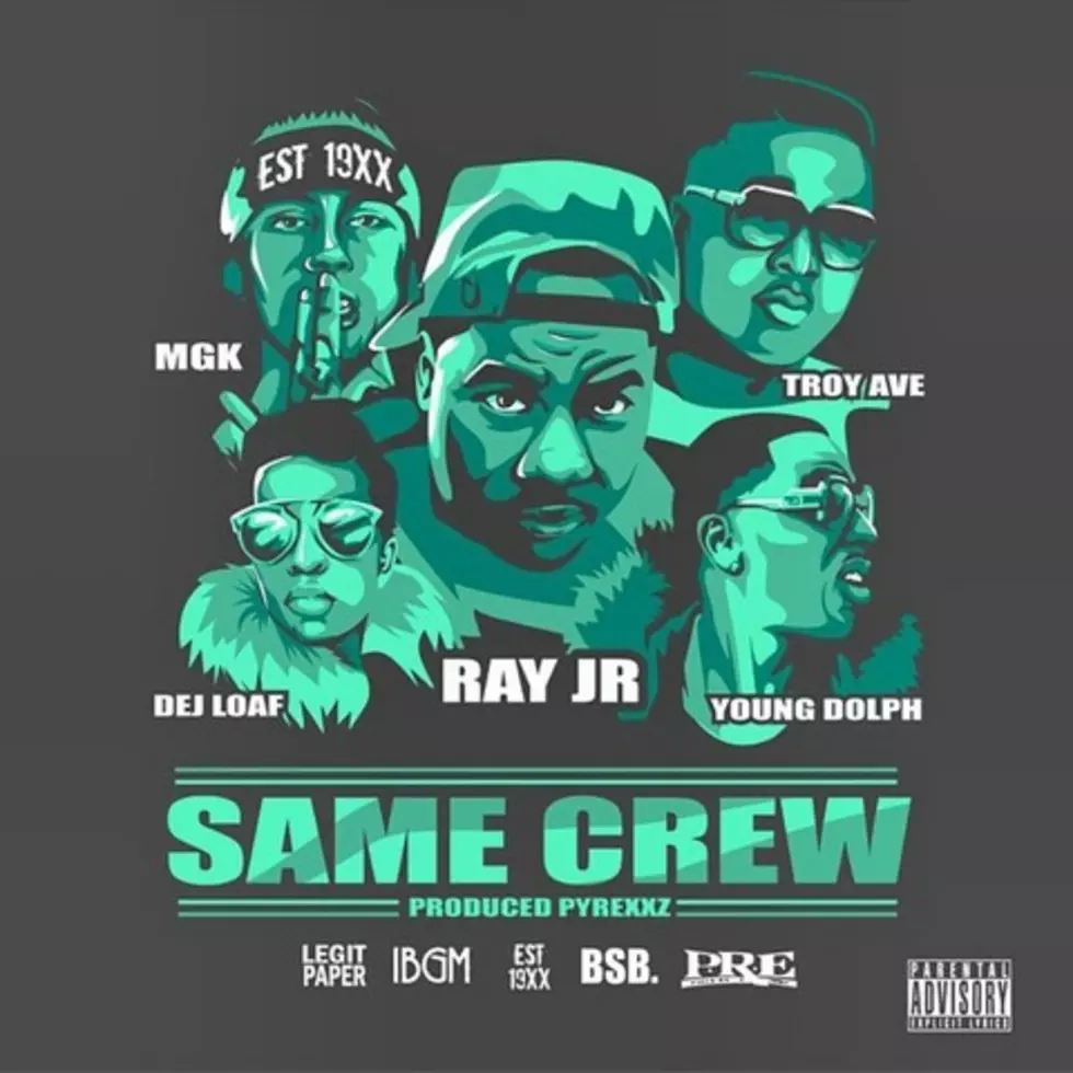 Listen to Ray Jr. Feat. Machine Gun Kelly, Dej Loaf, Troy Ave and Young Dolph, “Same Crew (Remix)”