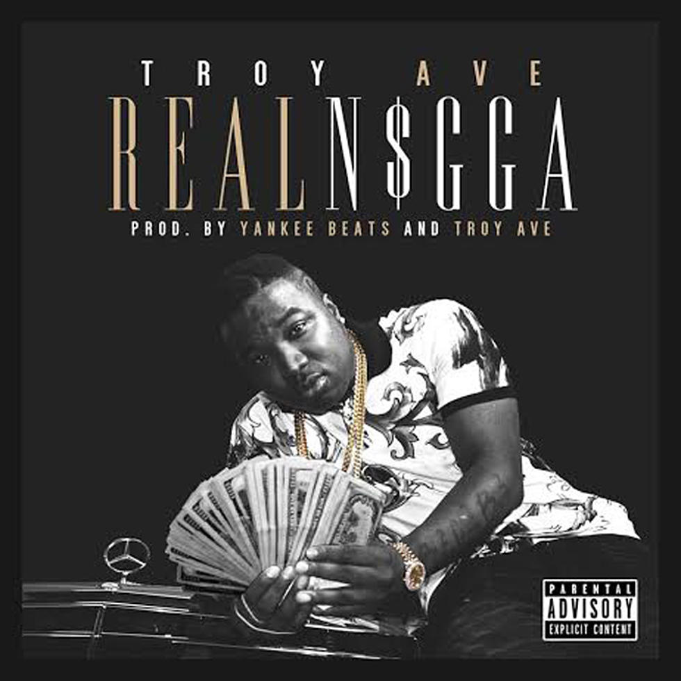 Listen to Troy Ave, “Real N$gga”
