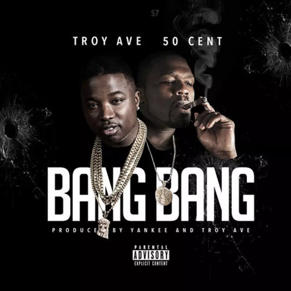 Listen to Troy Ave Feat. 50 Cent, “Bang Bang”