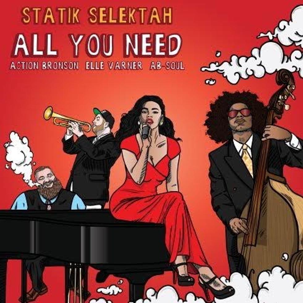 Listen to Statik Selektah Feat. Action Bronson, Ab-Soul and Elle Varner, “All You Need”