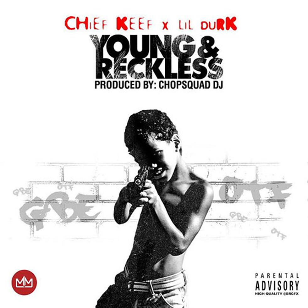 Listen to Chief Keef Feat. Lil Durk, “Young & Reckless”