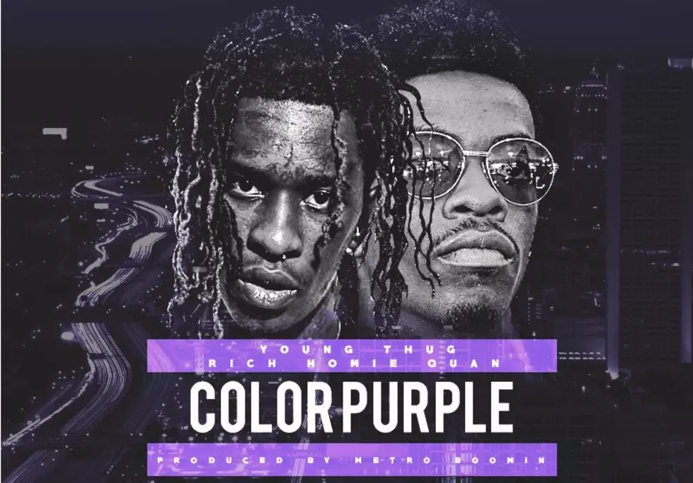 Listen to Young Thug and Rich Homie Quan, &#8220;Color Purple&#8221;