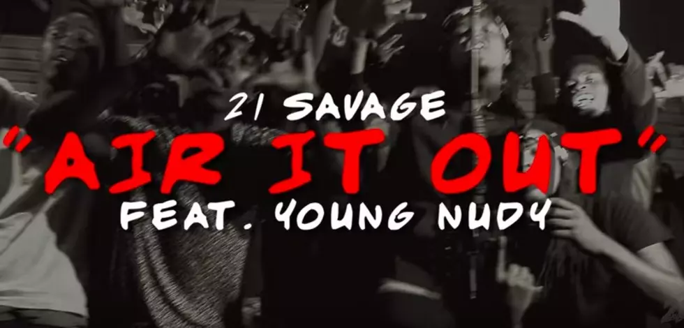 21 Savage and Yung Nudy "Air It Out" in New Video 