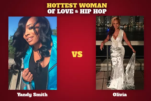 Yandy Smith vs. Olivia: Hottest Woman of &#8216;Love &#038; Hip Hop&#8217;