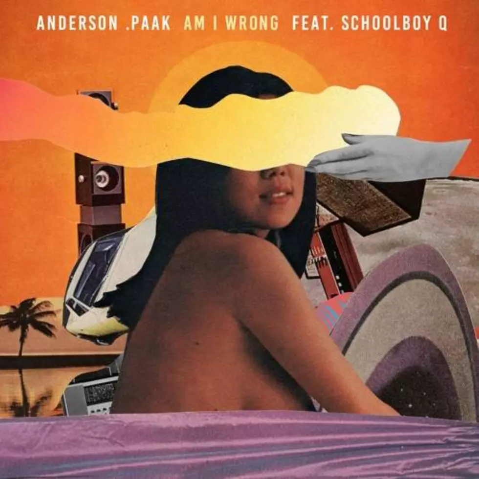 Listen to Anderson .Paak Feat. ScHoolboy Q, "Am I Wrong"