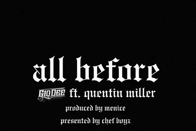Gio Dee and Quentin Miller Have Seen it &#8220;All Before&#8221;