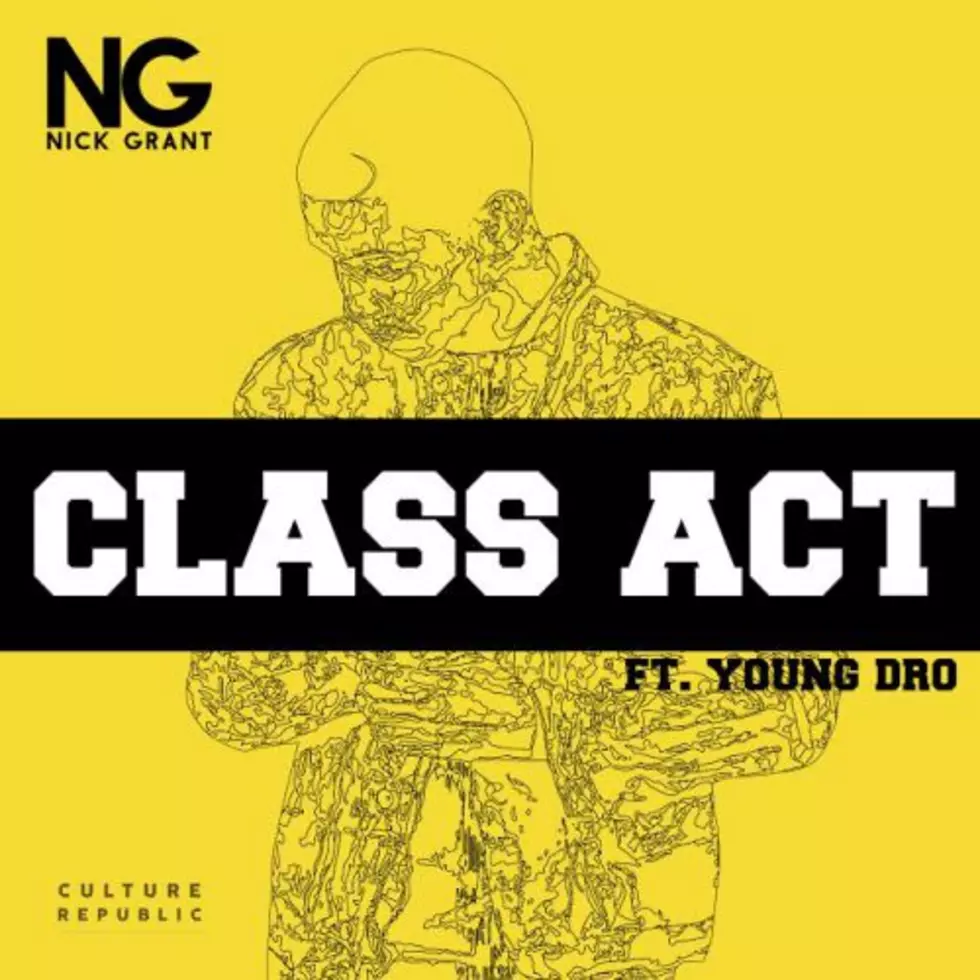 Nick Grant Links Up With Young Dro for "Class Act"