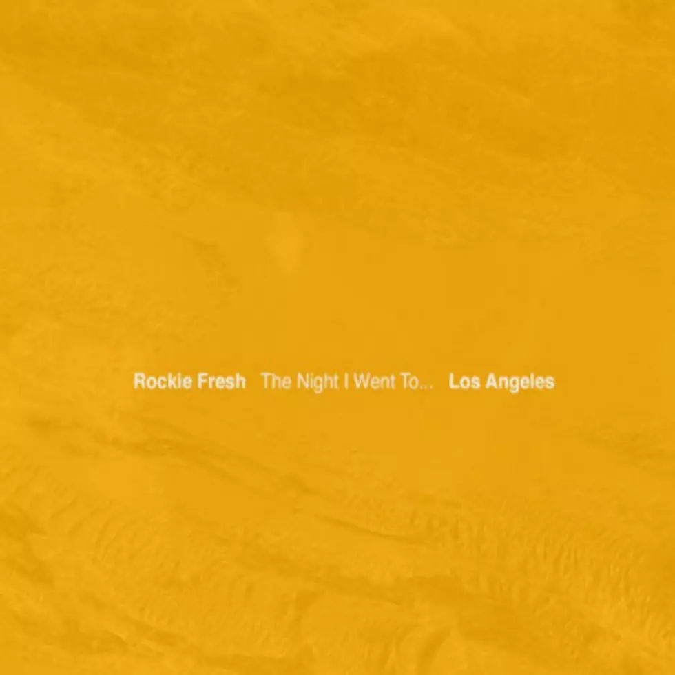 Stream Rockie Fresh's 'The Night I Went to...Los Angeles' Mixtape