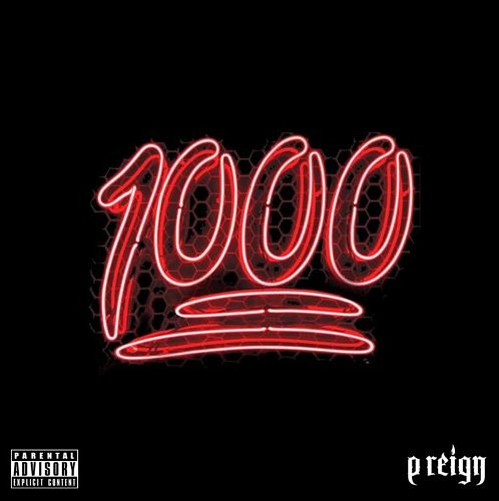 P Reign Releases "1000"