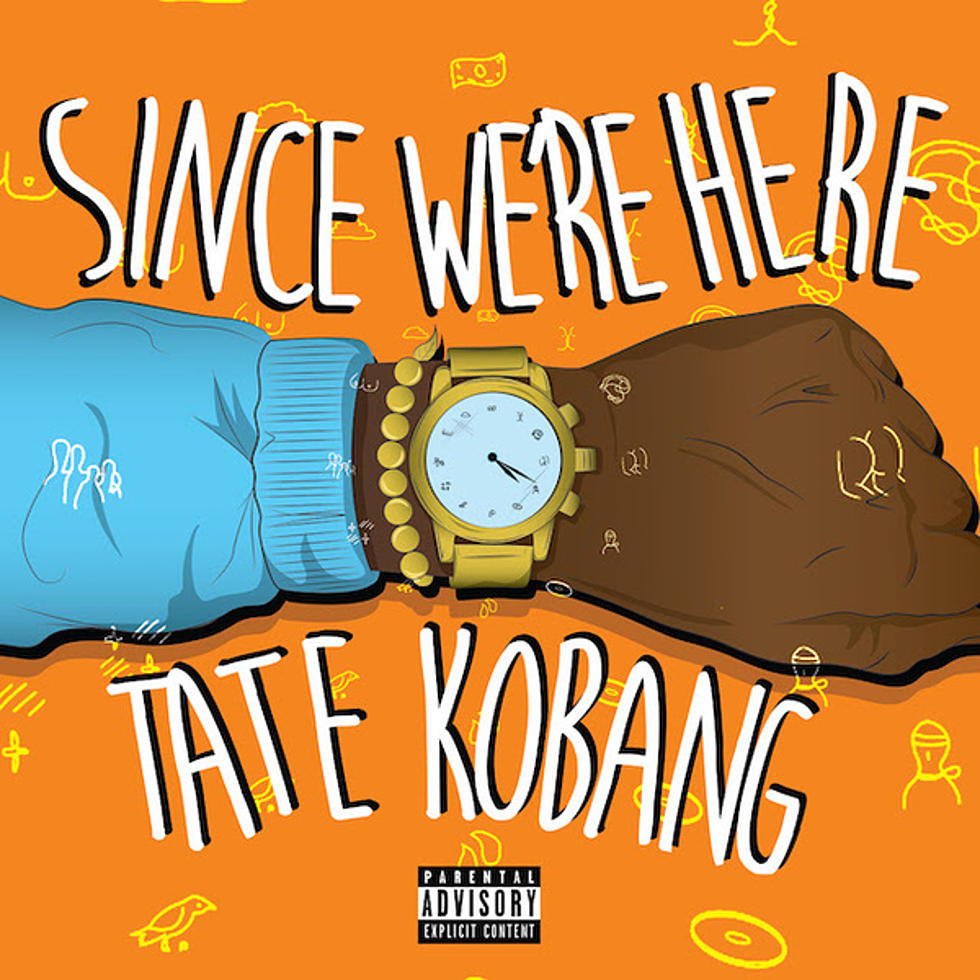 Tate Kobang Releases 'Since We're Here' Mixtape