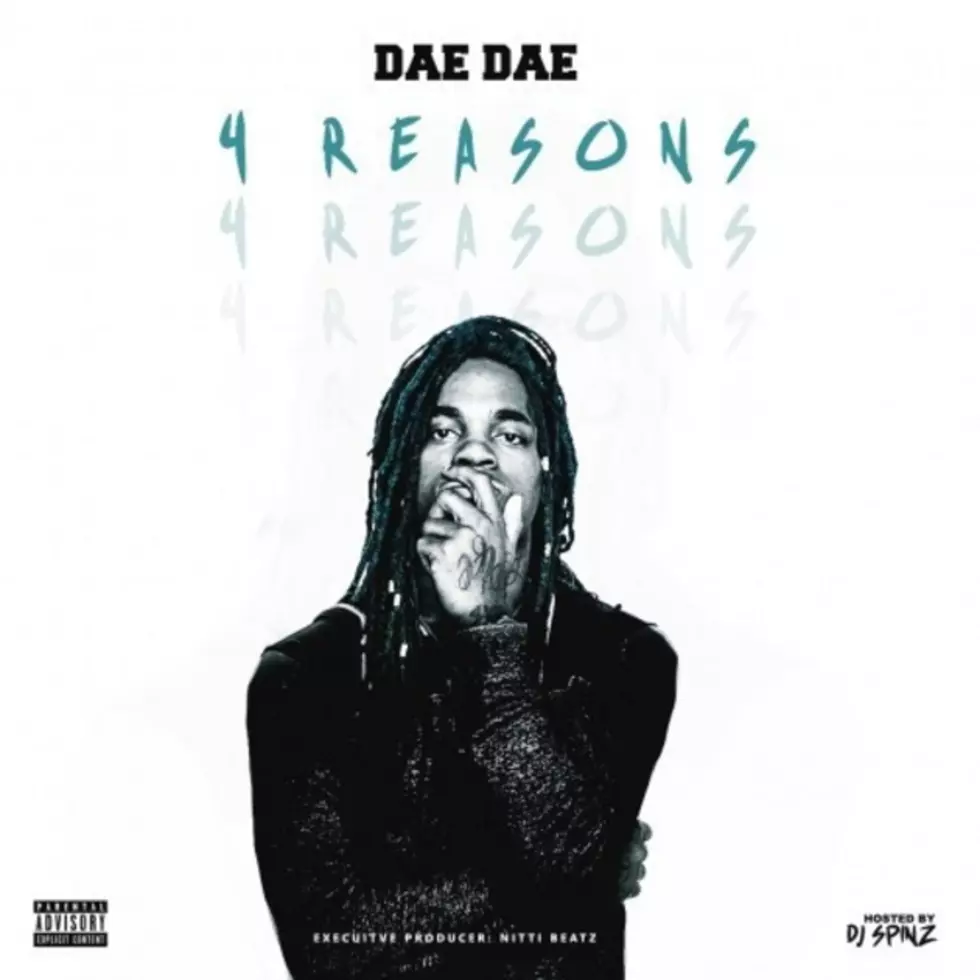 Dae Dae Releases &#8216;4 Reasons&#8217; Mixtape