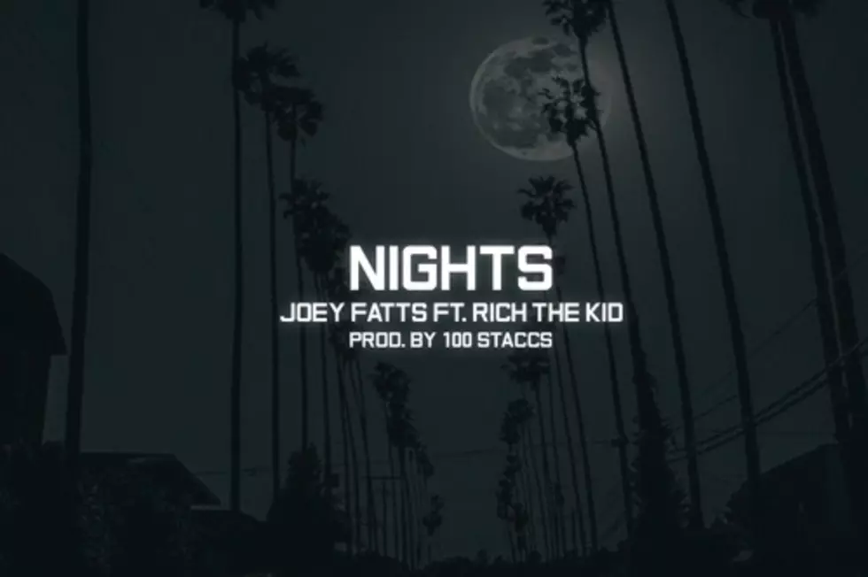 Joey Fatts and Rich The Kid Live It Up on &#8220;Nights&#8221;