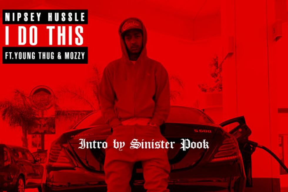 Nipsey Hussle Grabs Mozzy and Young Thug for 'I Do This'