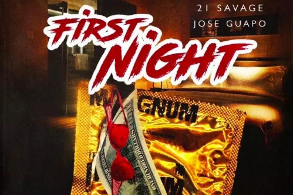 21 Savage and Jose Guapo Want It on the &#8220;First Night&#8221;