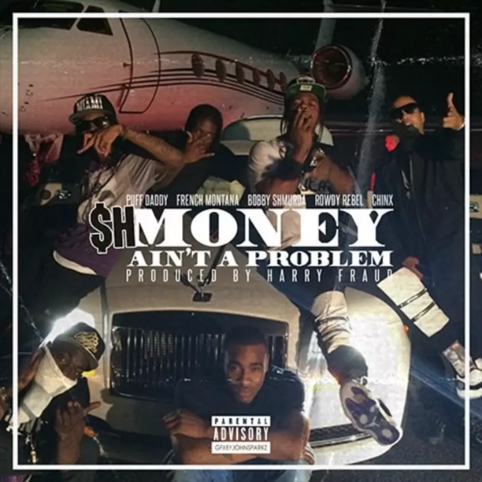 Diddy, French Montana, Bobby Shmurda, Rowdy Rebel and Chinx Connect on "Shmoney Aint a Problem"