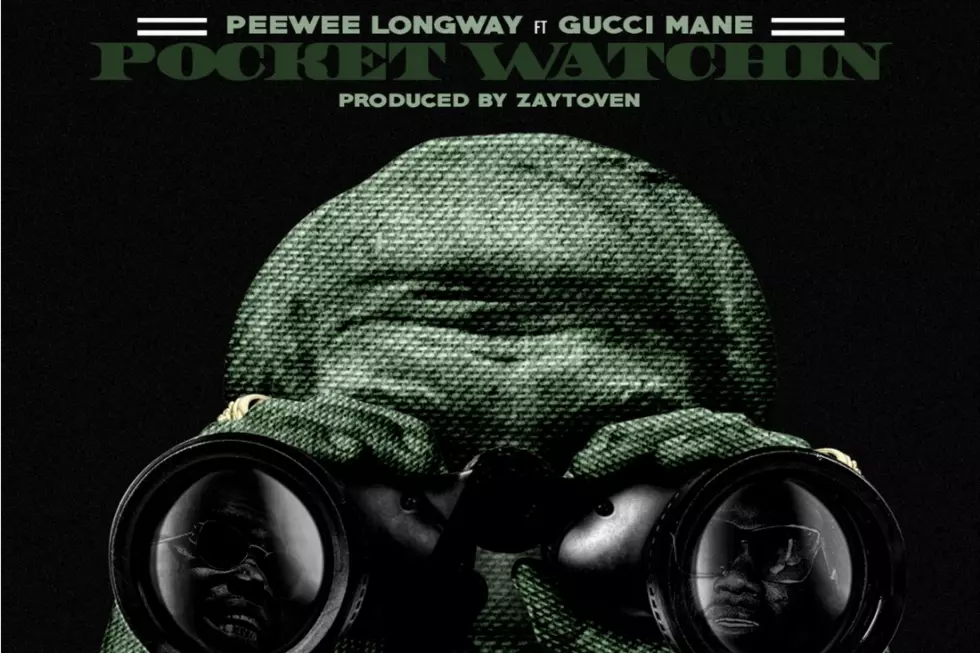 Peewee Longway and Gucci Mane Collide on &#8220;Pocket Watchin&#8221; Over Zaytoven Production