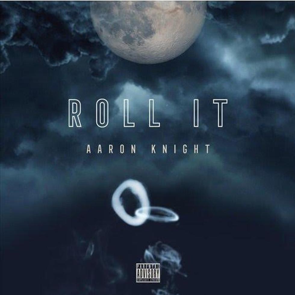Aaron Knight Wants You to "Roll It"