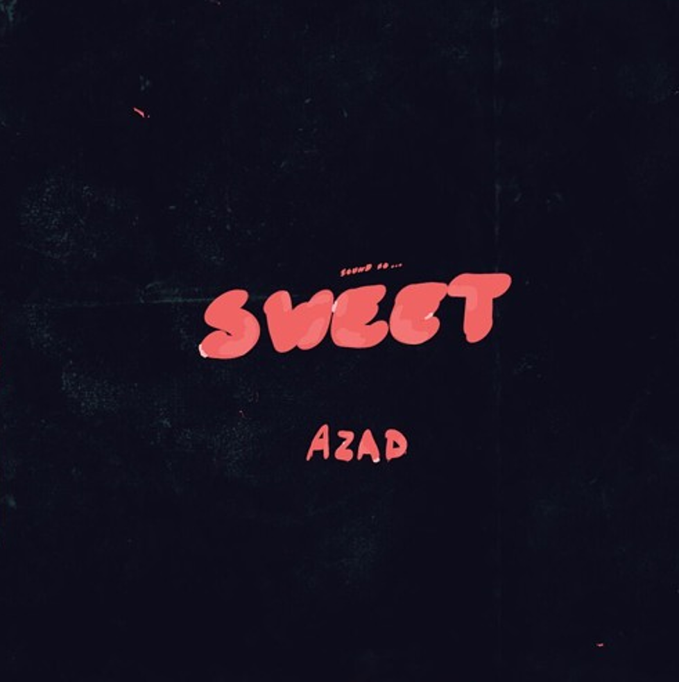 Azad Provides the Vibes With "Sweet"
