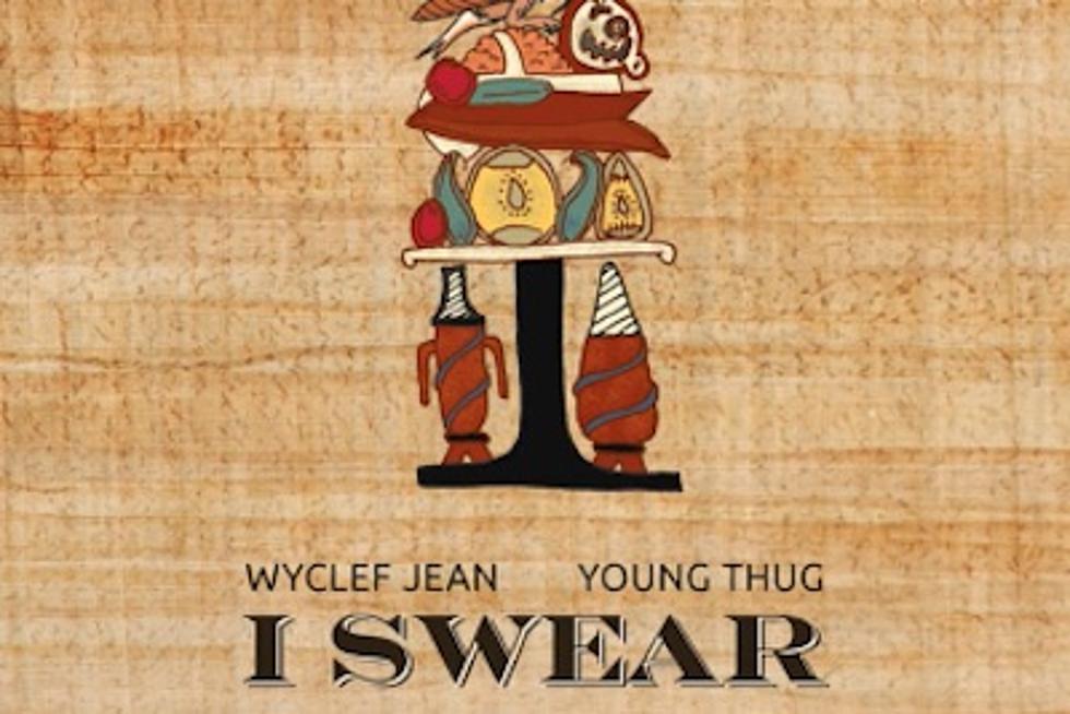 Wyclef Jean Drops 'I Swear' With Young Thug