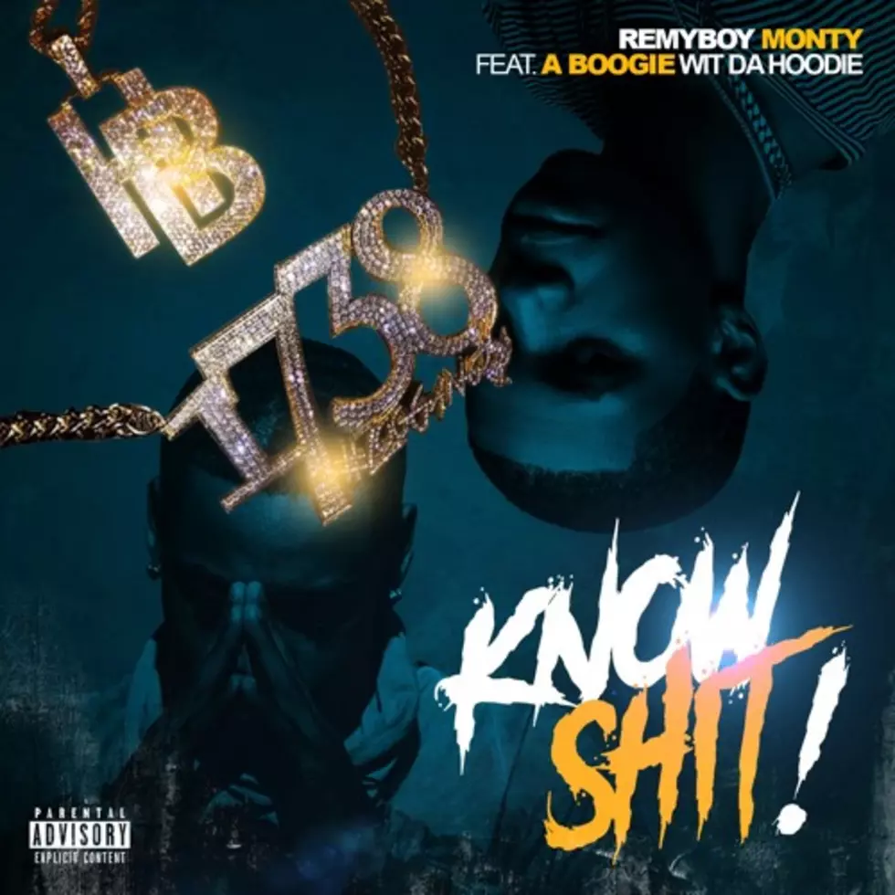 Monty and A Boogie Wit Da Hoodie Team Up for 'Know Sh*t'