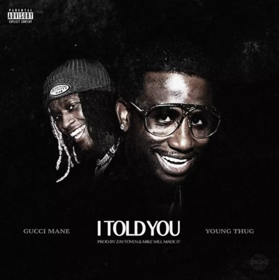 Gucci Mane Drops 'I Told You' With Young Thug