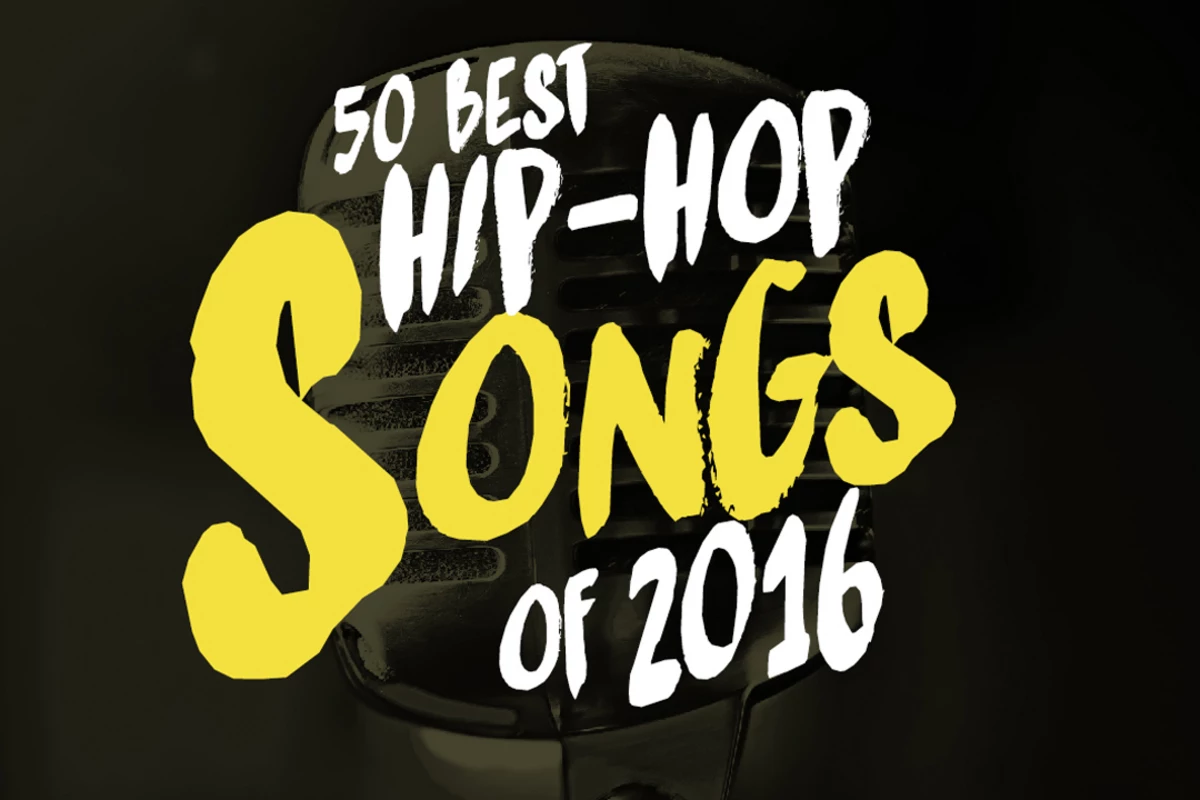 50 Best Hip-Hop Songs of 2016 - XXL
