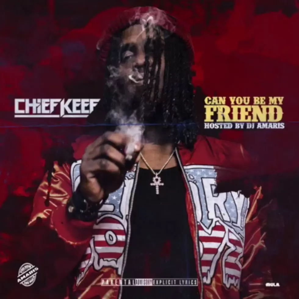 Listen to Chief Keef’s New “Can You Be My Friend”