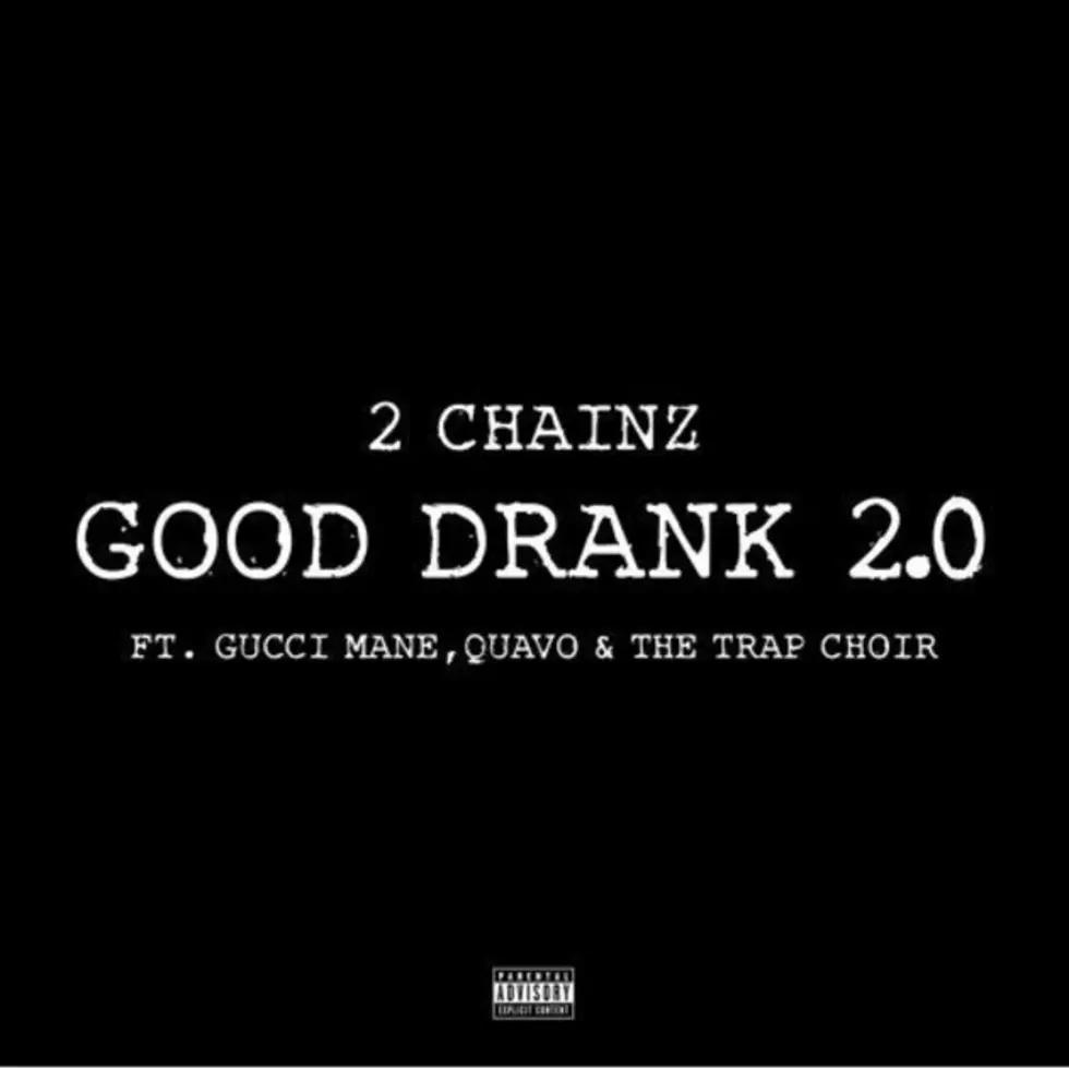 2 Chainz Drops Trap Choir Version of “Good Drank”