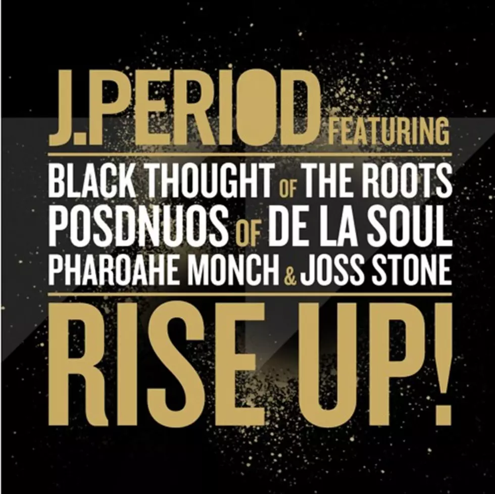 Black Thought, Posdnuos, Pharoahe Monch and Joss Stone Link Up for J.Period’s New Song 'Rise Up!'