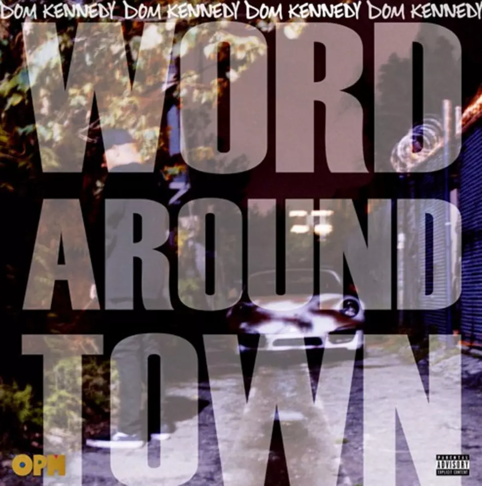 Dom Kennedy Coasts on New Song 'Word Around Town'