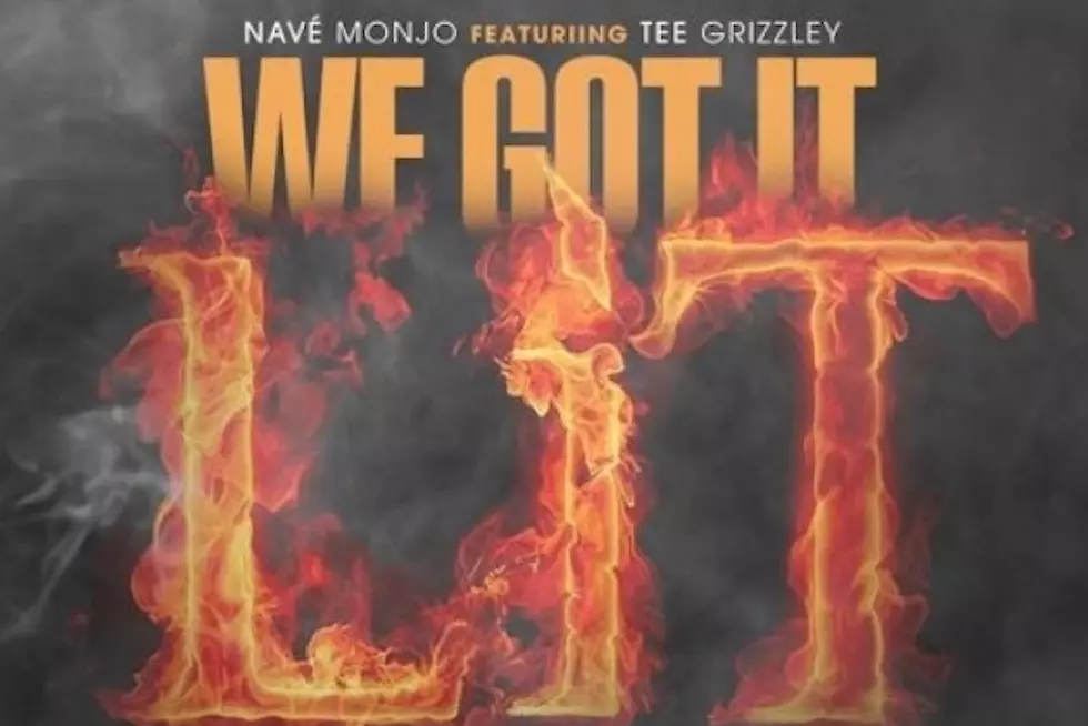 Nave Monjo Recruits Tee Grizzley for New Collab “We Got It Lit”