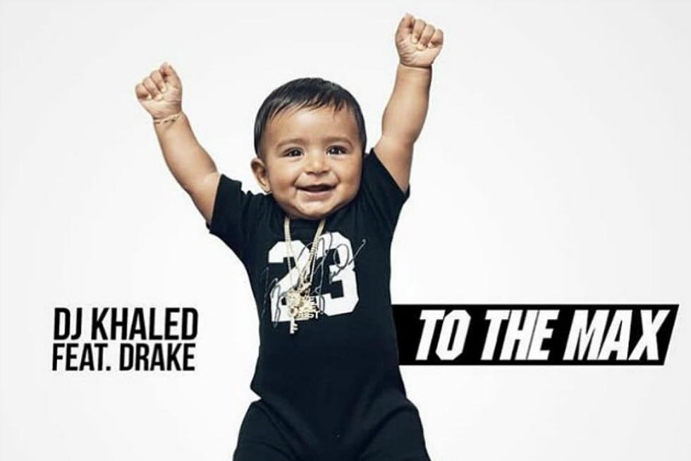 DJ Khaled’s New Song 'To the Max' Featuring Drake Is on the Way