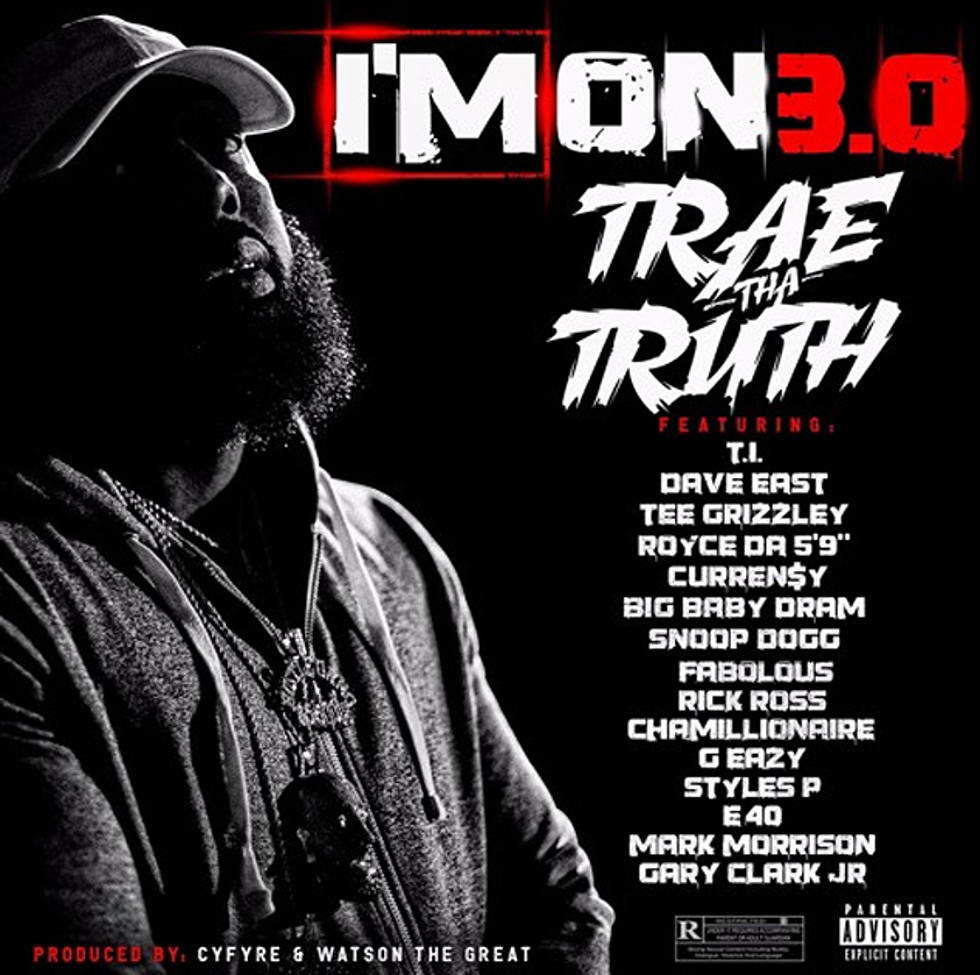 Trae Tha Truth Drops 'I'm On 3.0' With Tee Grizzley, Fabolous, Royce 5’9'
