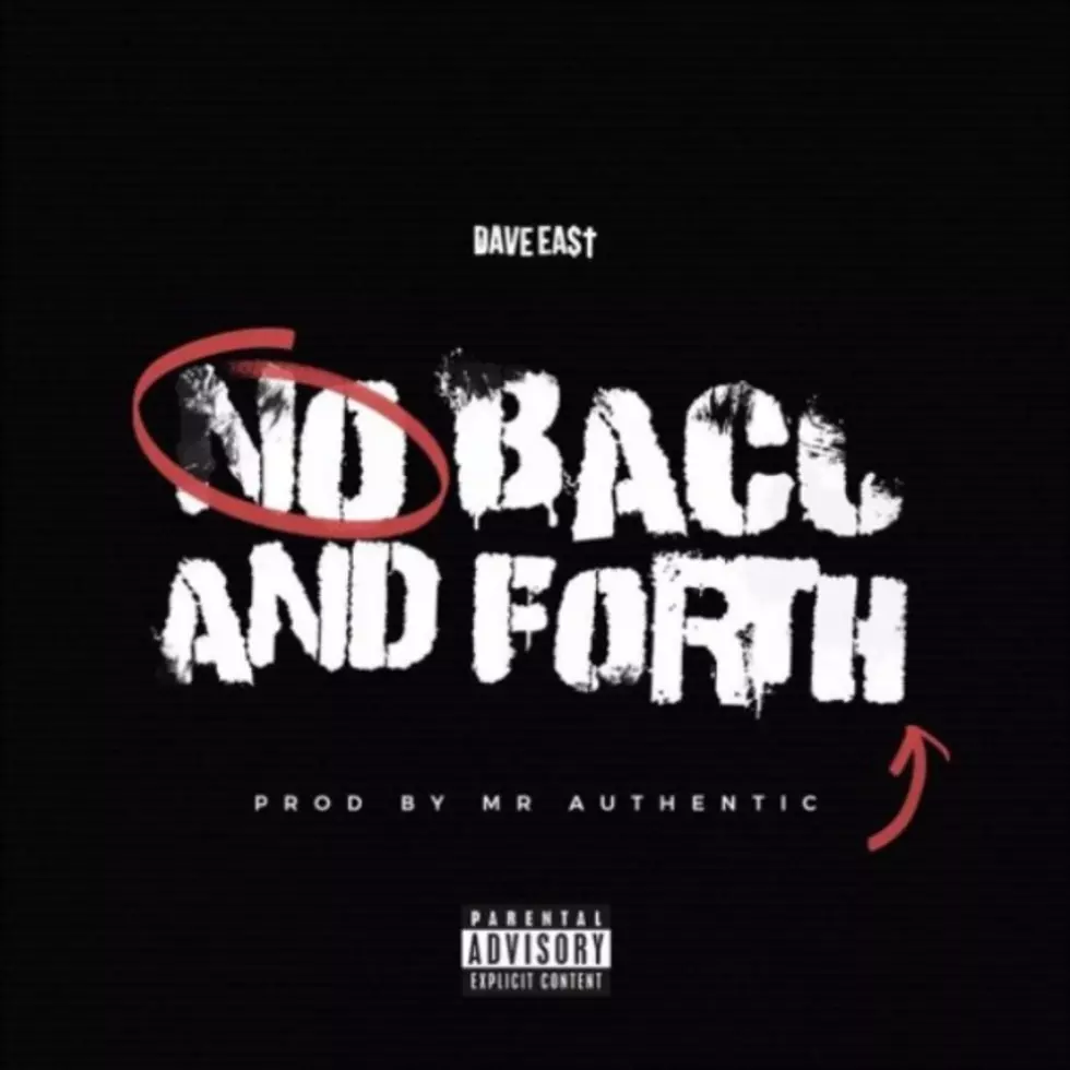 Listen to Dave East&#8217;s New Track &#8220;No Back and Forth&#8221;