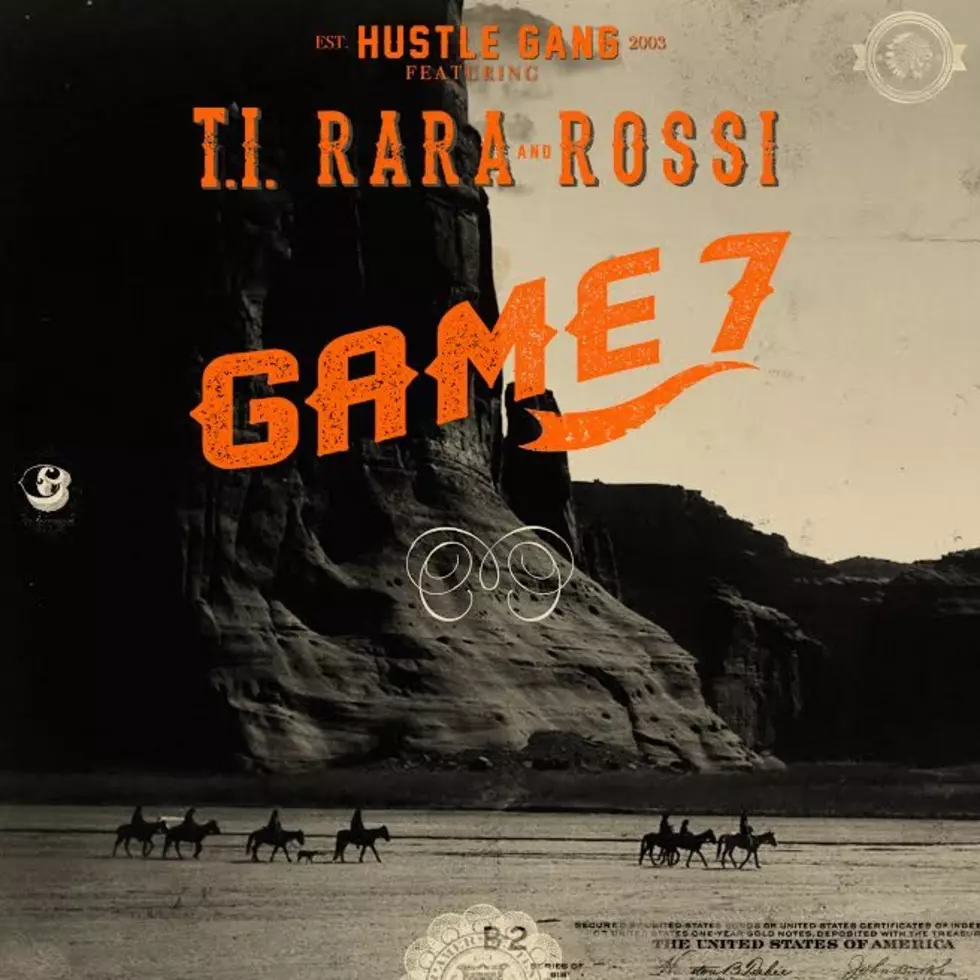 T.I., RaRa and Brandon Rossi Team Up for New Song &#8220;Game 7&#8243;