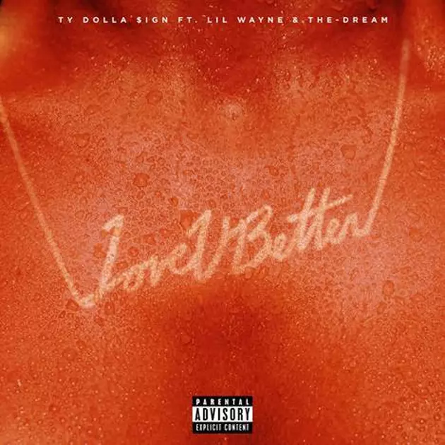 Ty Dolla Sign, The-Dream and Lil Wayne Got Themselves a Hit With New Song “Love U Better&#8221;