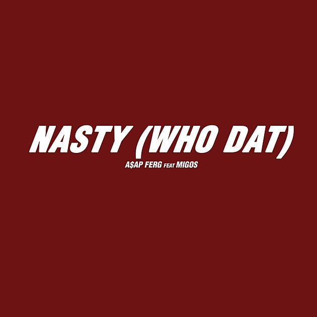 ASAP Ferg and Migos Got a Strip Club Anthem With New Song &#8220;Nasty (Who Dat)&#8221;