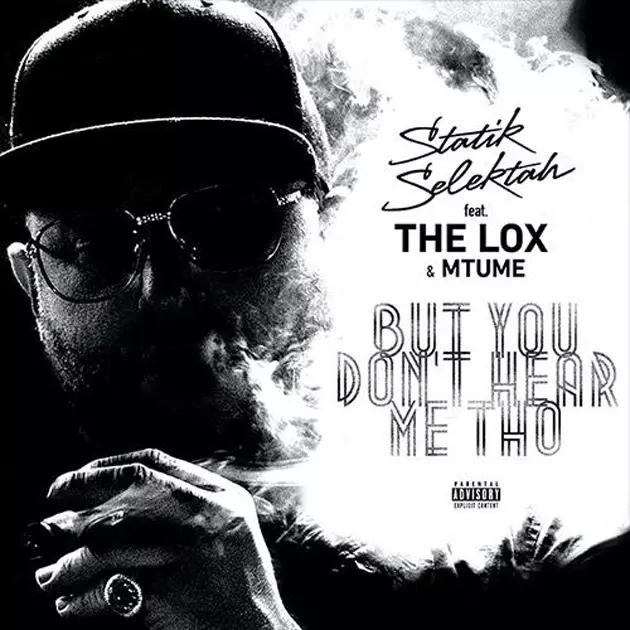 The Lox and Mtume Show Off on Statik Selektah&#8217;s &#8220;But You Don&#8217;t Hear Me Tho&#8221;