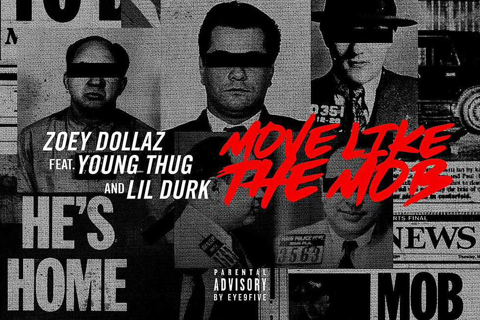 Zoey Dollaz, Young Thug and Lil Durk Team Up on 'Move Like the Mob'