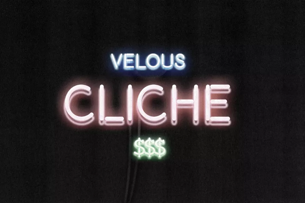 Velous Lives Life Fast for New Song &#8220;Cliche&#8221;