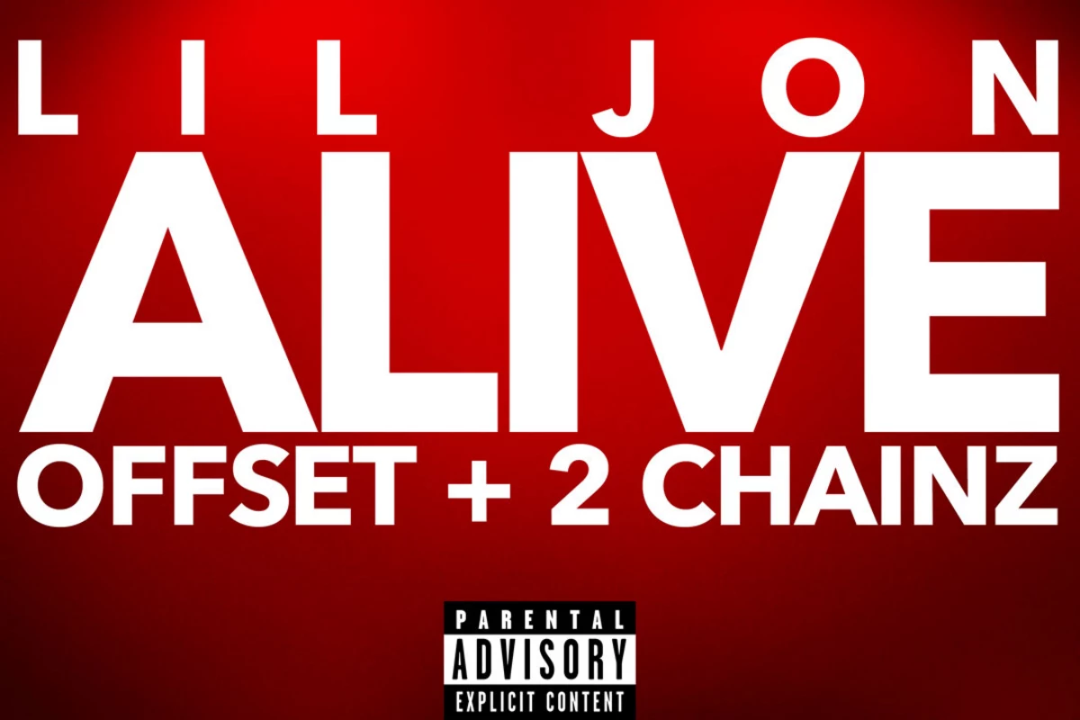 Lil jon alive. Lil Jon, Offset, 2 Chainz – Alive. Alive трек. Песня Alive Lil Jon.