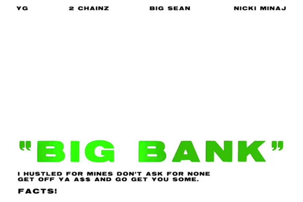 YG, Nicki Minaj, 2 Chainz and Big Sean Brag About Their Cash Flow on New Track &#8220;Big Bank&#8221;