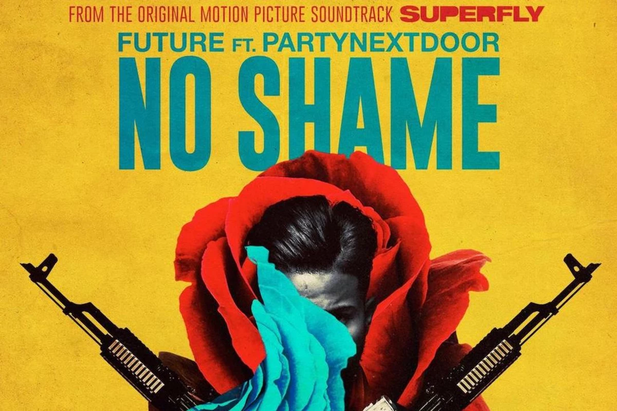 Future return. Future Superfly. Future feat. PARTYNEXTDOOR no Shame. Superfly (OST). Выставка 2017 "no Shame ".