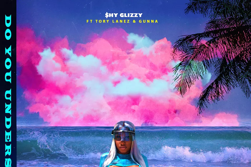 Shy Glizzy Taps Tory Lanez and Gunna for New Song &#8220;Do You Understand?&#8221;