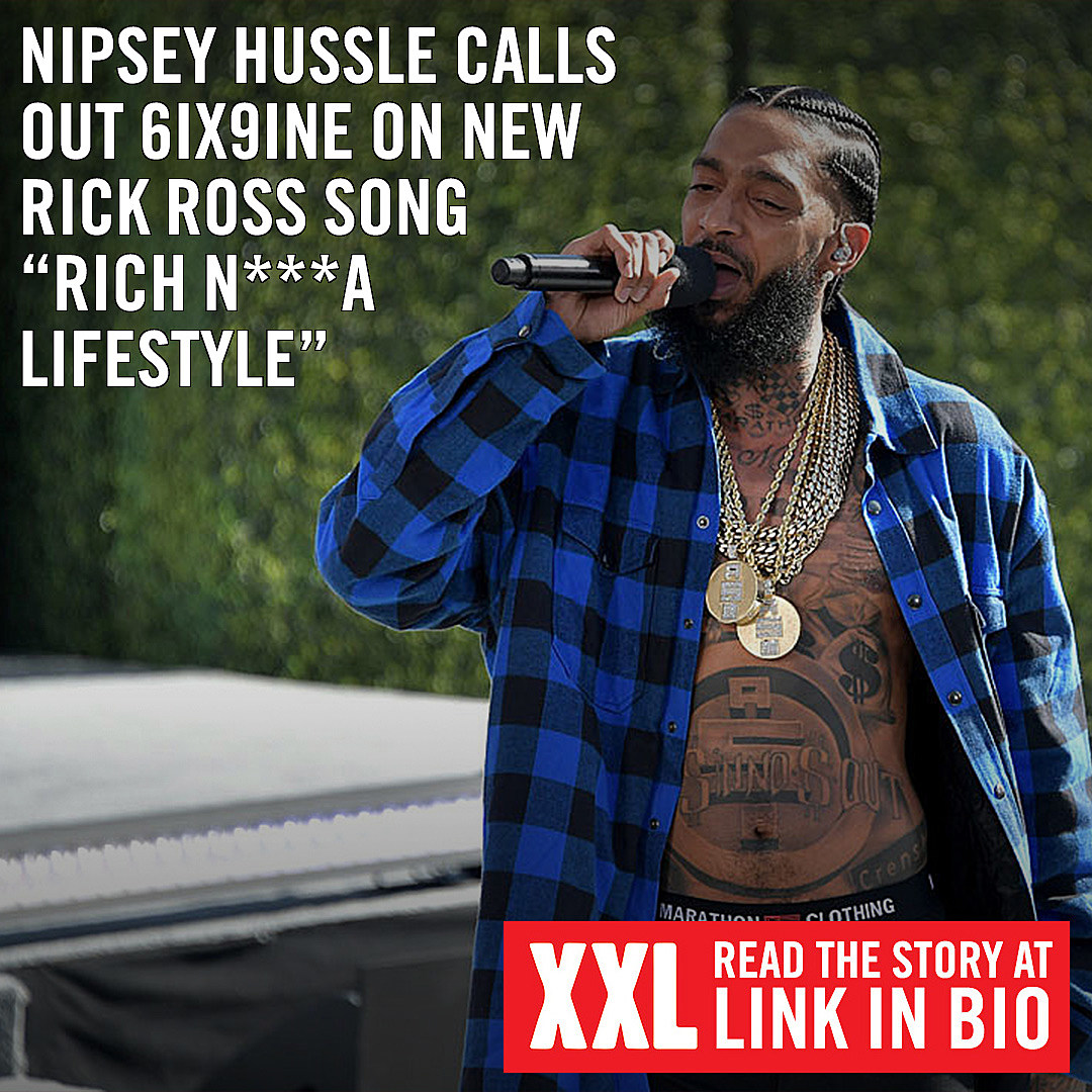 Nipsey Hussle References 6ix9ine's Snitching & The 2018 Lakers-Rockets  Fight On Rick Ross' Rich N*gga Lifestyle