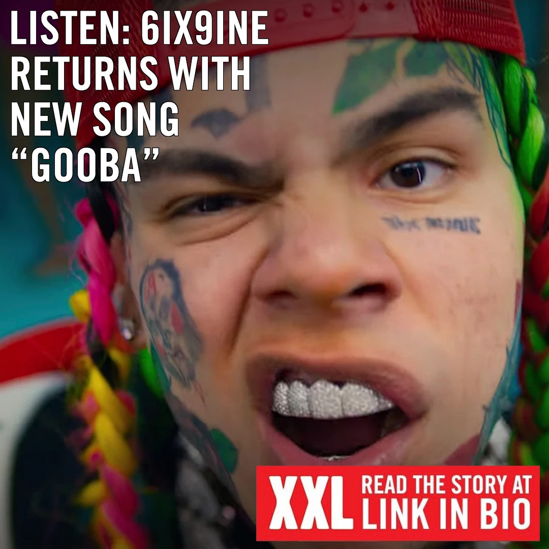 6ix9ine Releases New Song Gooba Listen Xxl