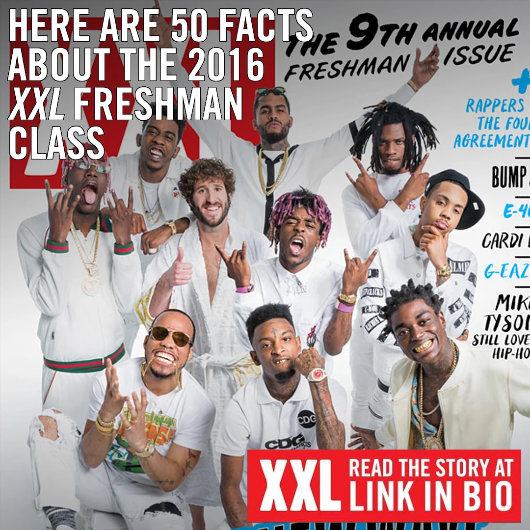 50 Facts About the 2016 XXL Freshman Class - XXL